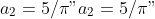 a_2 = 5/\pi